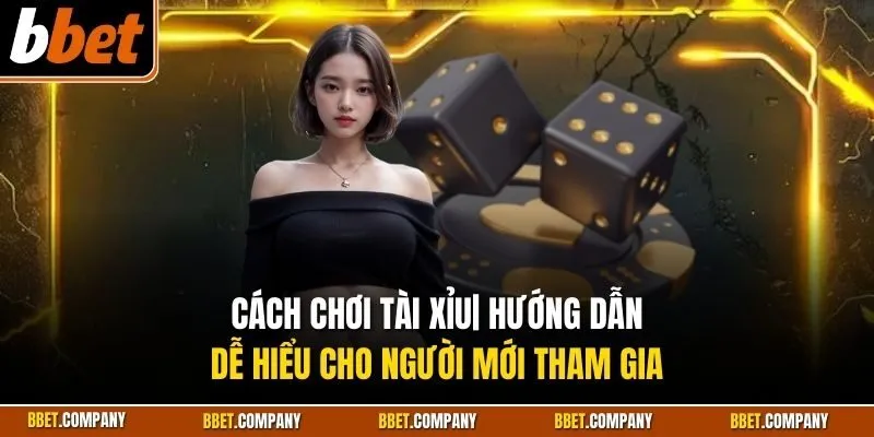 Cách chơi tài xỉu