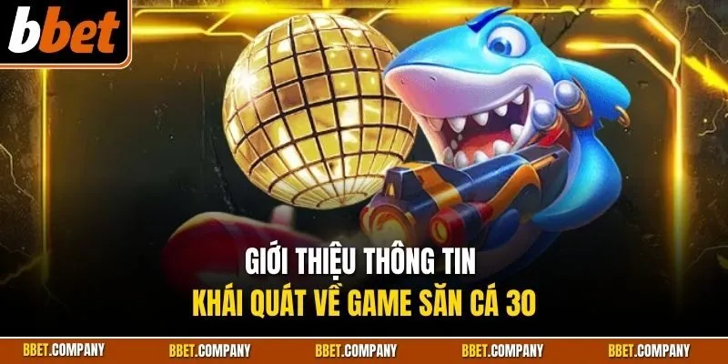 Giới thiệu thông tin khái quát về game săn cá 30
