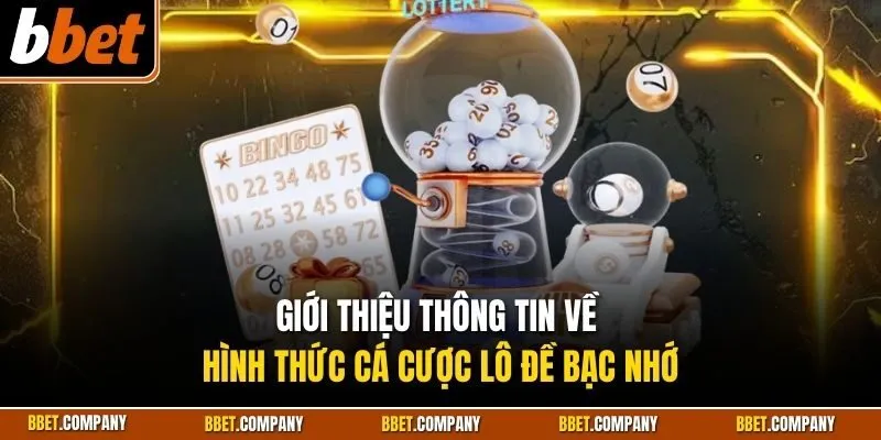 Giới thiệu thông tin về hình thức cá cược lô đề bạc nhớ