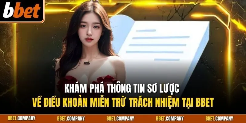 Khám phá thông tin sơ lược về điều khoản miễn trừ trách nhiệm tại BBET