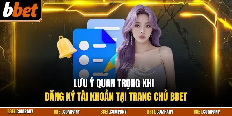 Lưu ý quan trọng khi đăng ký tài khoản tại trang chủ BBET