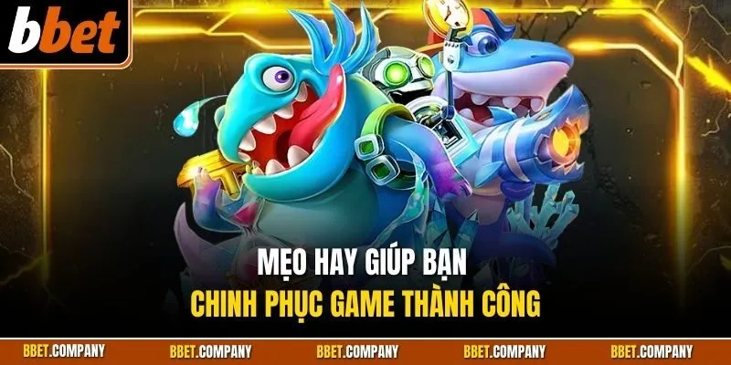 Mẹo hay giúp bạn chinh phục game thành công