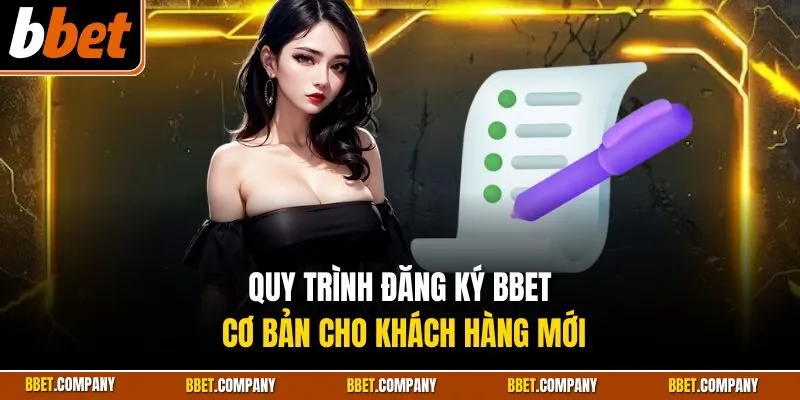 Quy trình đăng ký BBET cơ bản cho khách hàng mới