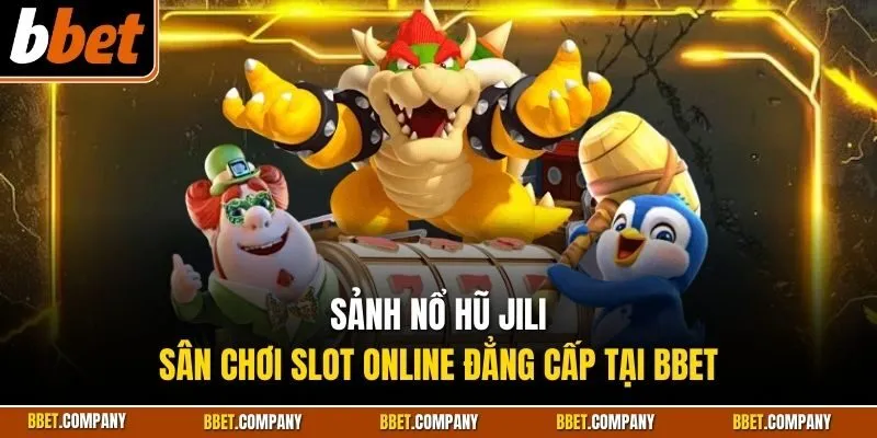 Sảnh nổ hũ Jili