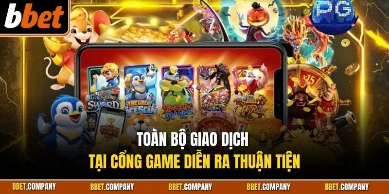 Toàn bộ giao dịch tại cổng game diễn ra thuận tiện