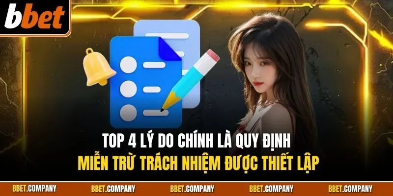 Top 4 lý do chính là quy định miễn trừ trách nhiệm được thiết lập